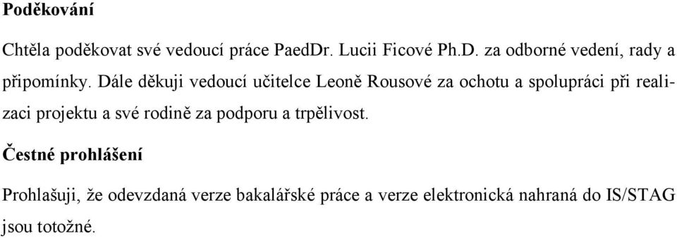 a své rodině za podporu a trpělivost.