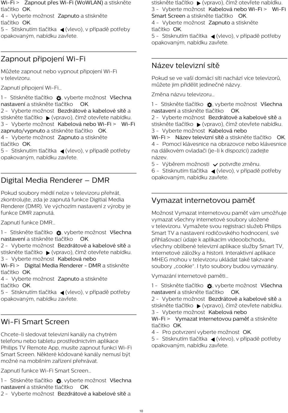 Pokud se ve vaší domácí síti nachází více televizorů, můžete jim přidělit jedinečné názvy.