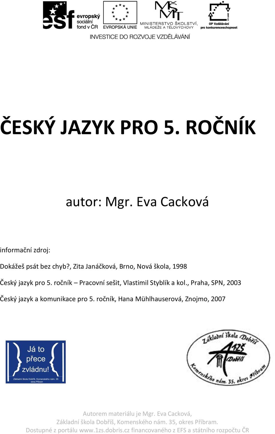 , Zita Janáčková, Brno, Nová škola, 1998 Český jazyk pro 5.