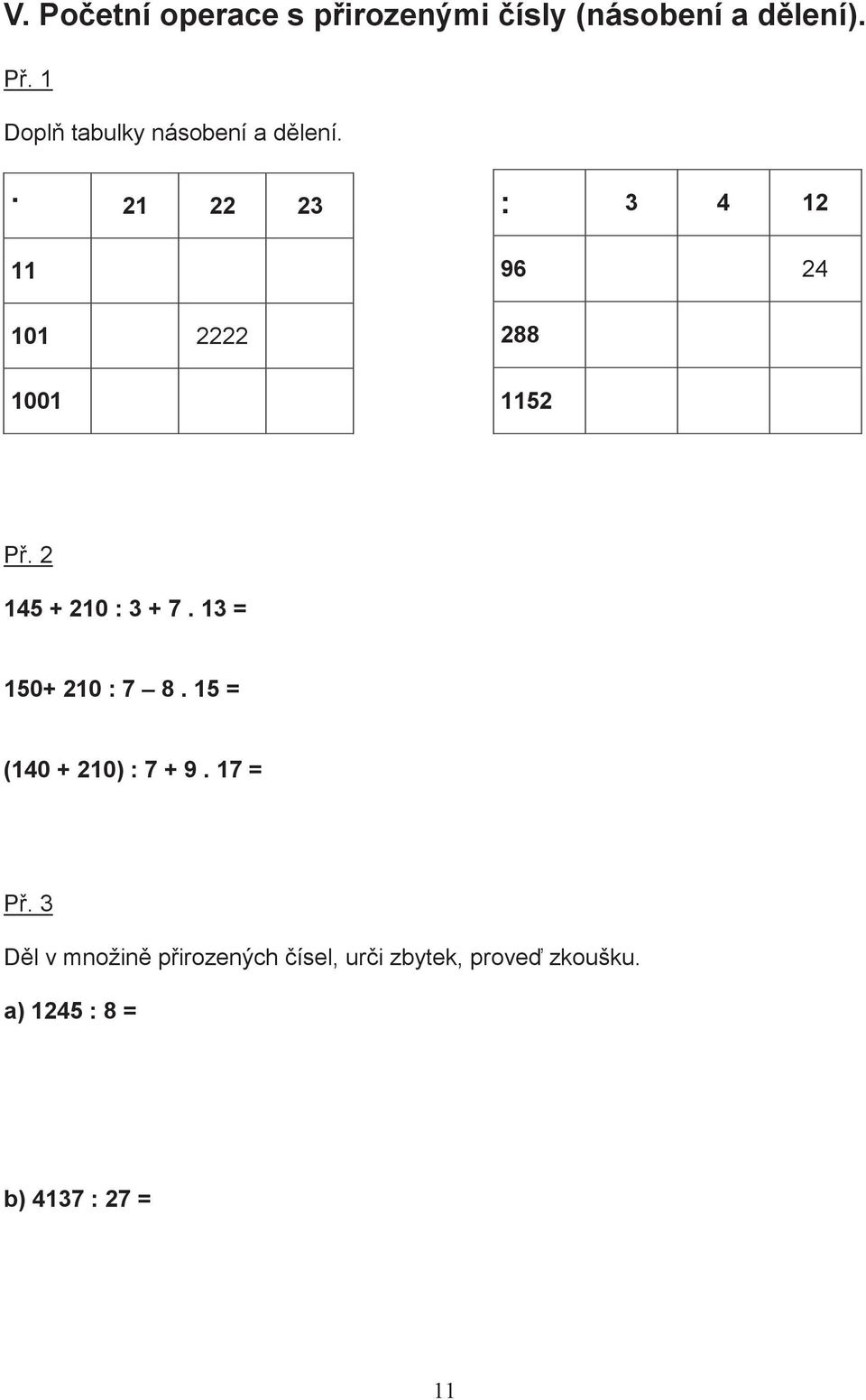 13 = 150+ 210 : 7 8. 15 = (140 + 210) : 7 + 9. 17 = P.