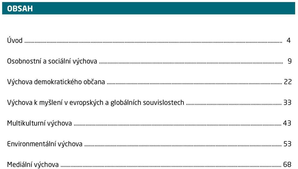 .. 22 Výchova k myšlení v evropských a globálních