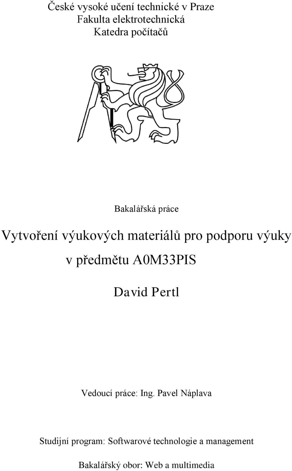 v předmětu A0M33PIS David Pertl Vedoucí práce: Ing.