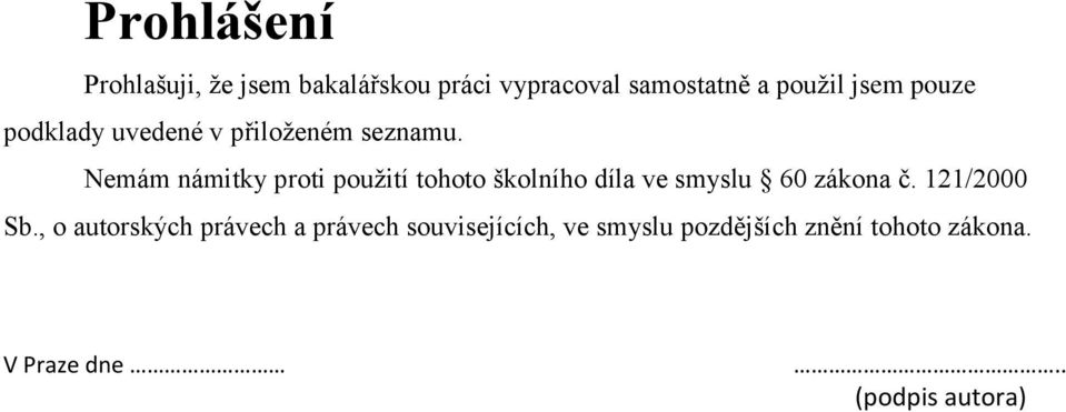 Nemám námitky proti použití tohoto školního díla ve smyslu 60 zákona č. 121/2000 Sb.