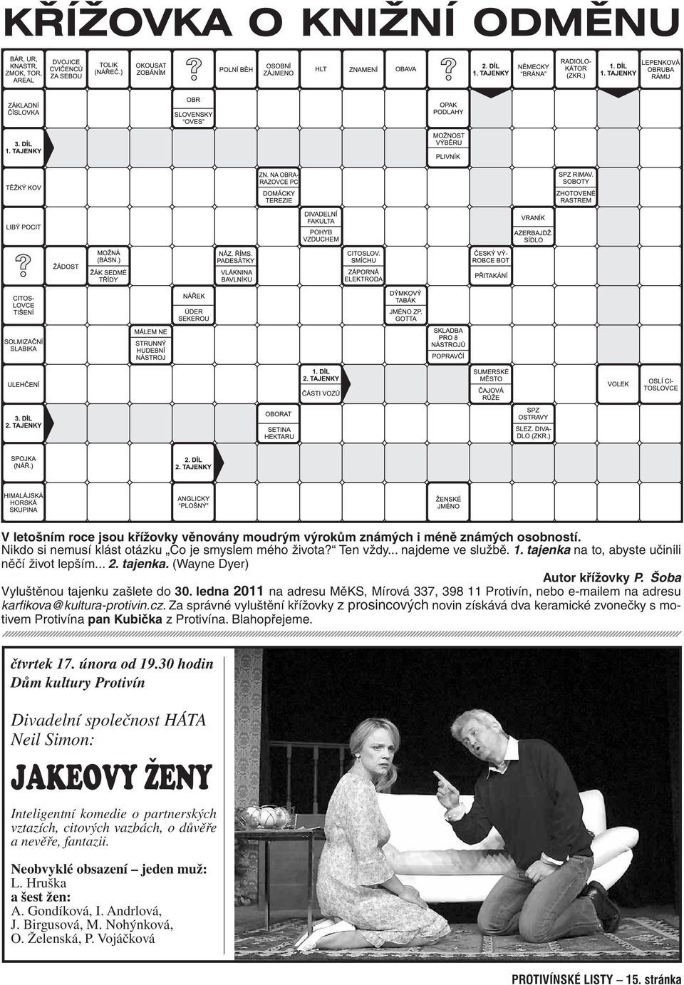 ledna 2011 na adresu MěKS, Mírová 337, 398 11 Protivín, nebo e-mailem na adresu karfikova @kultura-protivin.cz.