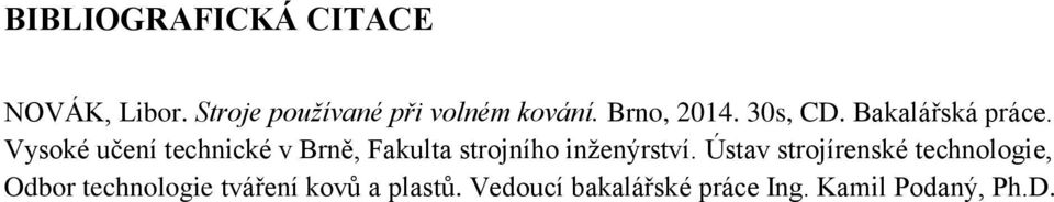 Vysoké učení technické v Brně, Fakulta strojního inženýrství.