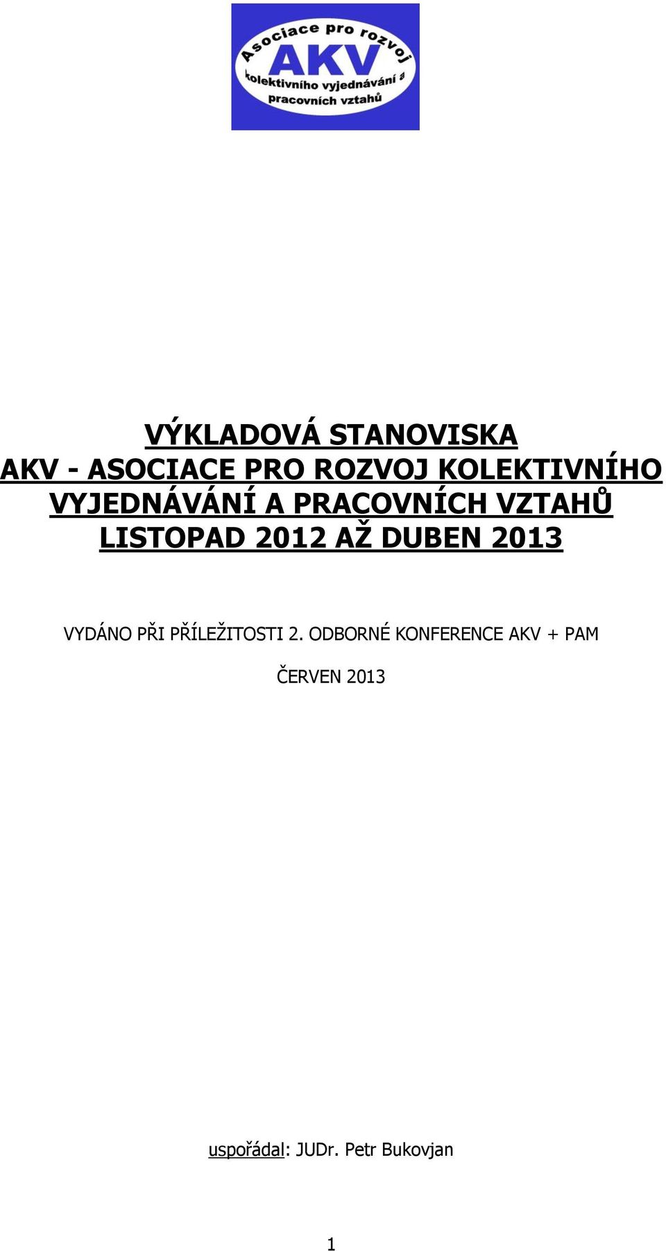 2012 AŽ DUBEN 2013 VYDÁNO PŘI PŘÍLEŽITOSTI 2.