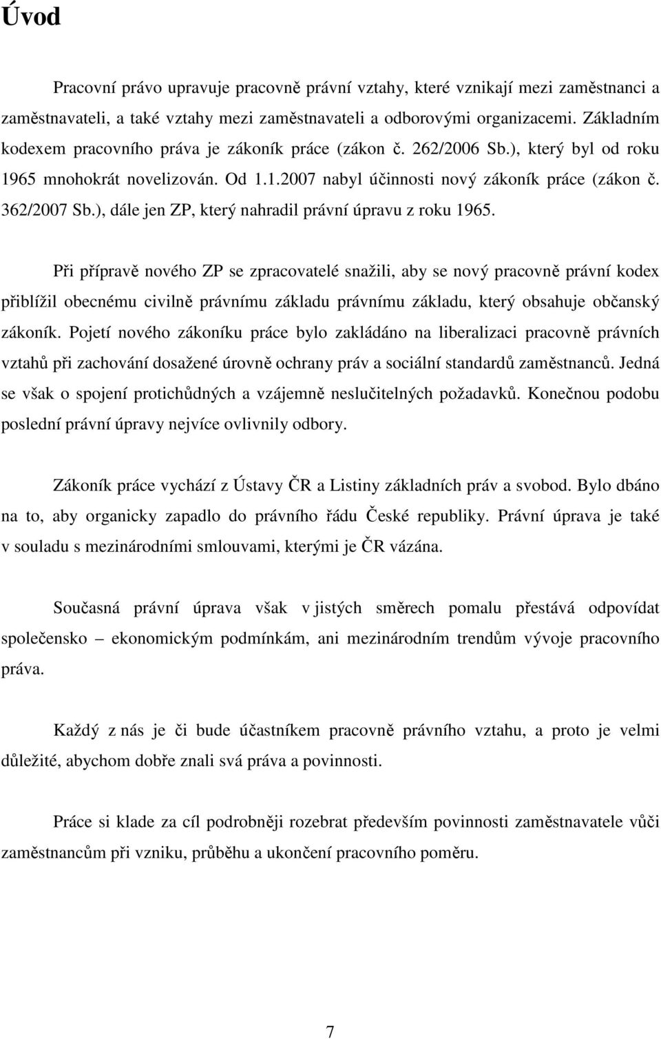 ), dále jen ZP, který nahradil právní úpravu z roku 1965.