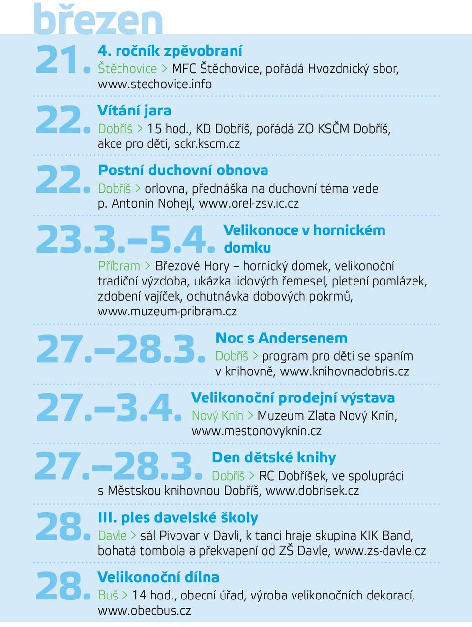 Velikonoce v hornickém domku Příbram > Březové Hory hornický domek, velikonoční tradiční výzdoba, ukázka lidových řemesel, pletení pomlázek, zdobení vajíček, ochutnávka dobových pokrmů, www.