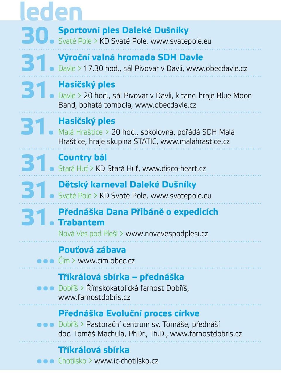 , sokolovna, pořádá SDH Malá Hraštice, hraje skupina STATIC, www.malahrastice.cz Country bál Stará Huť > KD Stará Huť, www.disco-heart.