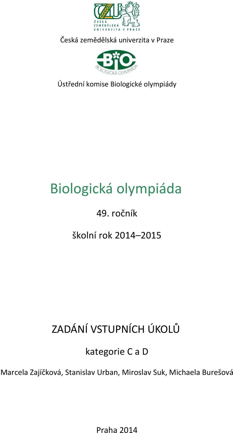 ročník školní rok 2014 2015 ZADÁNÍ VSTUPNÍCH ÚKOLŮ kategorie