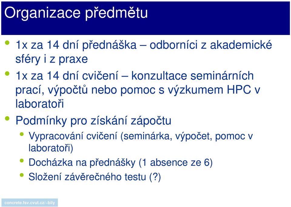 laboratoři Podmínky pro získání zápočtu Vypracování cvičení (seminárka, výpočet,