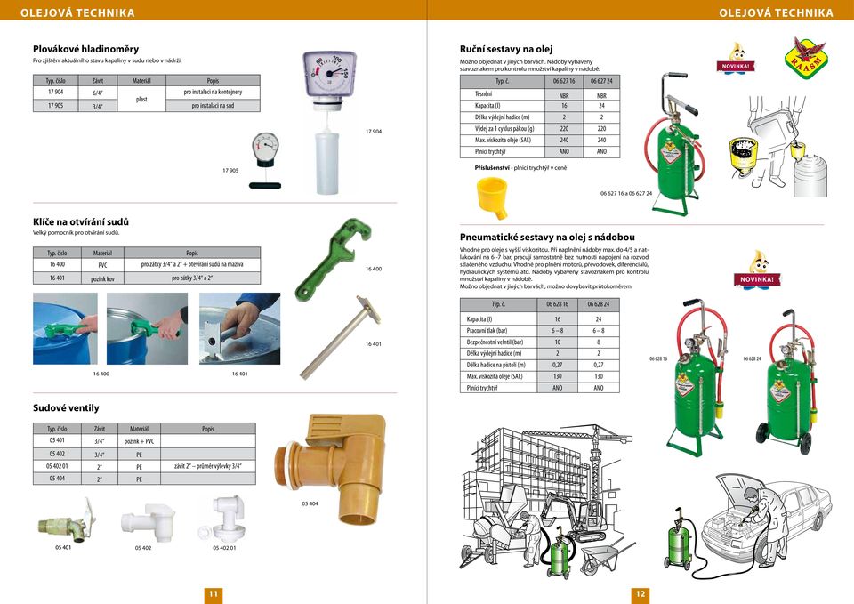 slo Závit Materiál Popis 17 904 6/4 pro instalaci na kontejnery plast 17 905 3/4 pro instalaci na sud Typ. č.