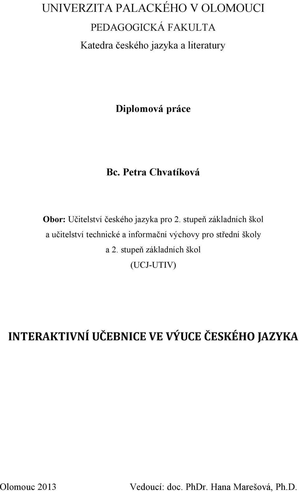 stupeň základních škol a učitelství technické a informační výchovy pro střední školy a 2.