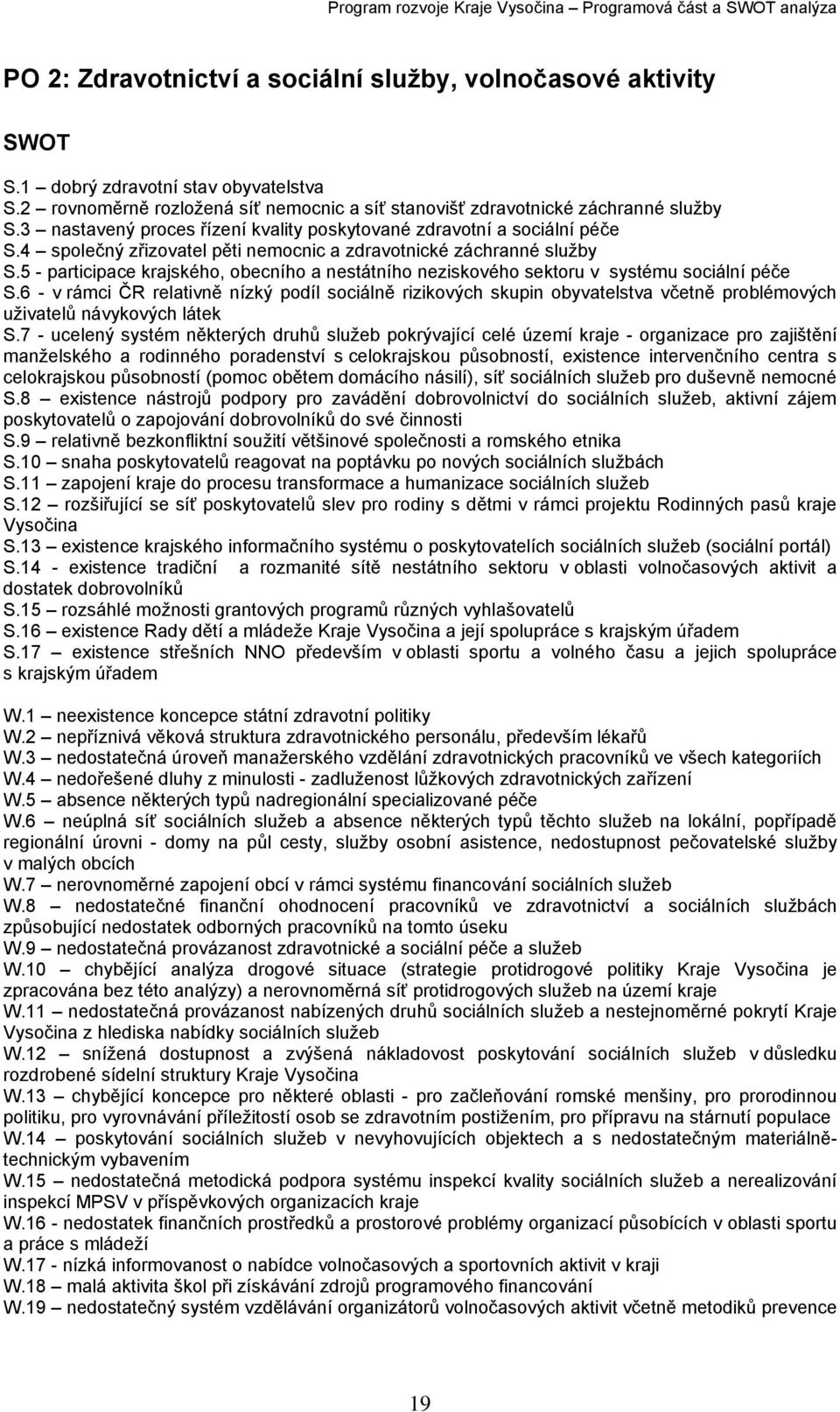 5 - participace krajského, obecního a nestátního neziskového sektoru v systému sociální péče S.