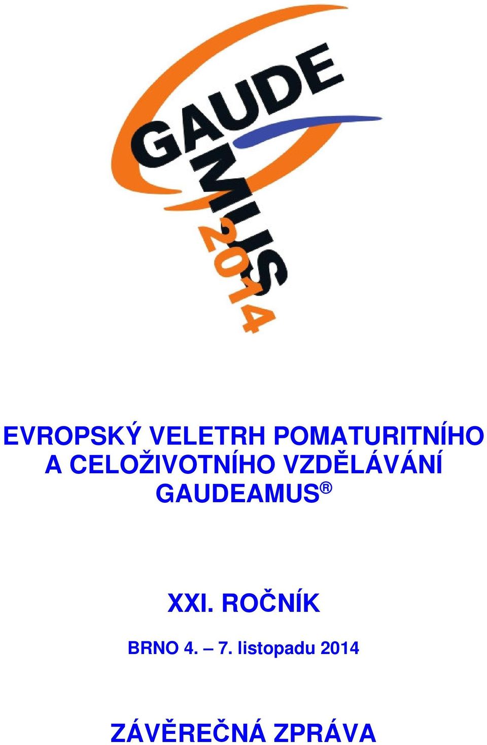 GAUDEAMUS XXI. ROČNÍK BRNO 4.