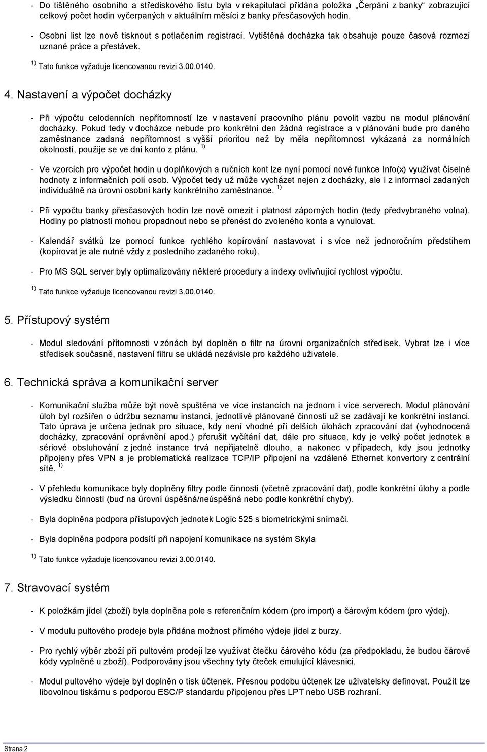 Nastavení a výpočet docházky - Při výpočtu celodenních nepřítomností lze v nastavení pracovního plánu povolit vazbu na modul plánování docházky.