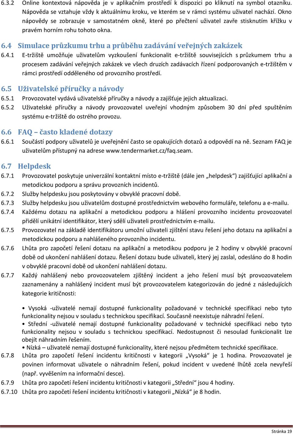 Simulace průzkumu trhu a průběhu zadávání veřejných zakázek 6.4.