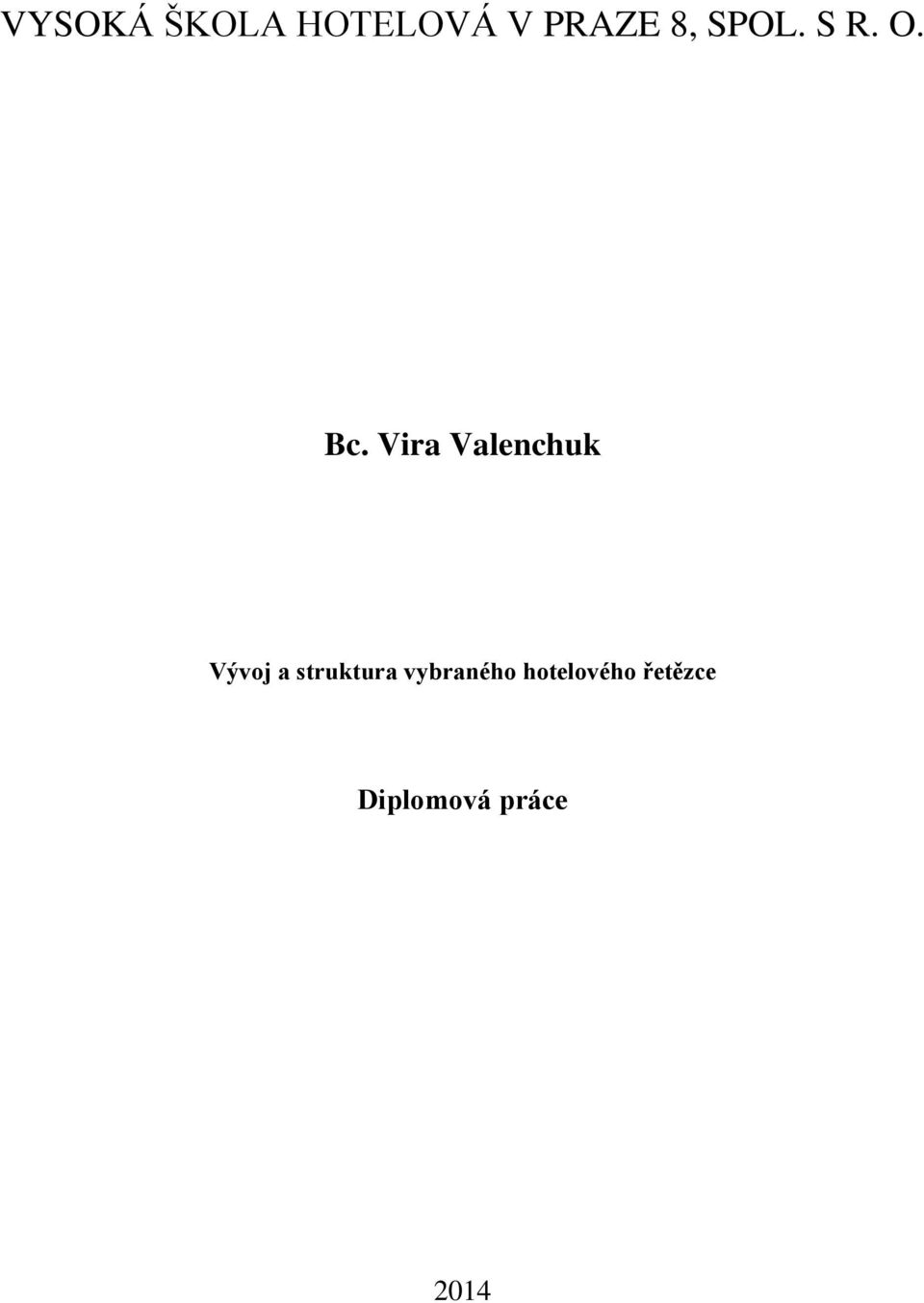 Vira Valenchuk Vývoj a struktura