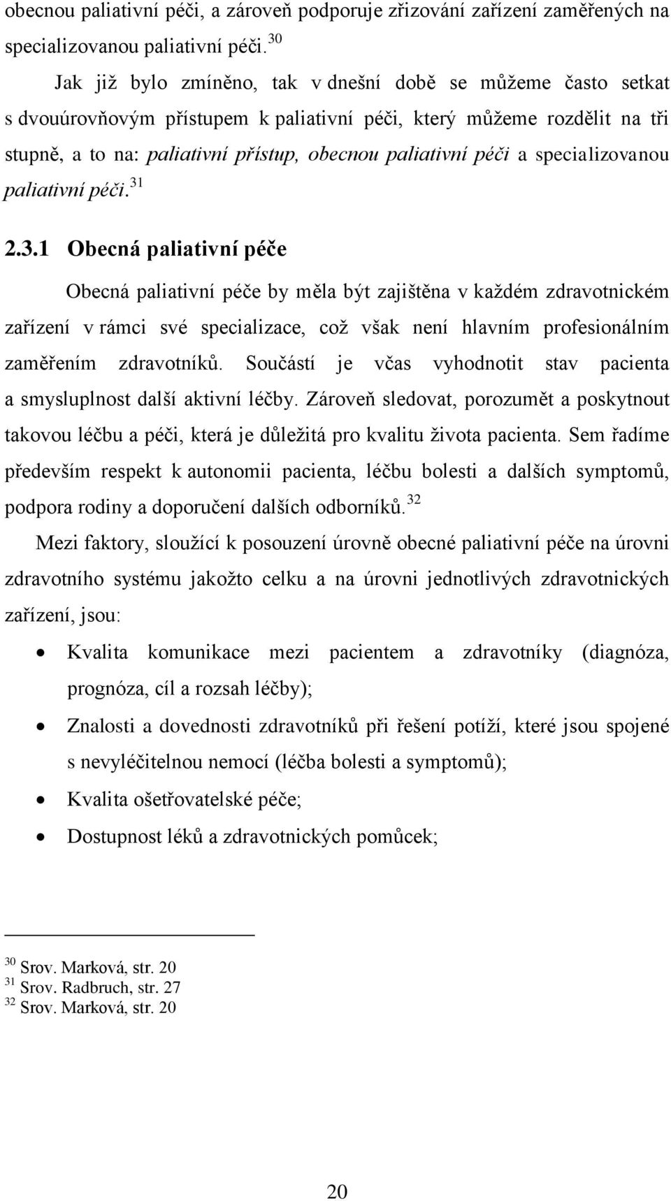 péči a specializovanou paliativní péči. 31