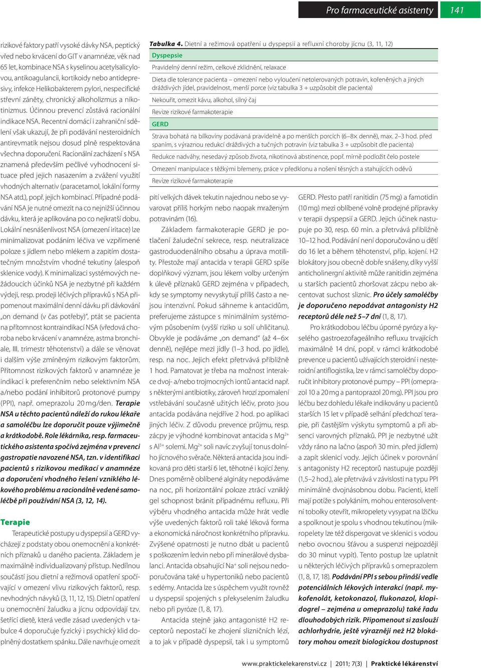 Recentní domácí i zahraniční sdělení však ukazují, že při podávání nesteroidních antirevmatik nejsou dosud plně respektována všechna doporučení.