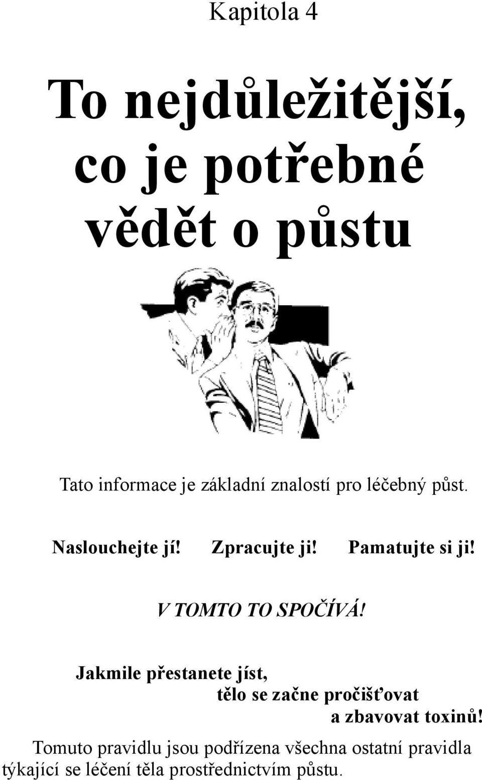 V TOMTO TO SPOČÍVÁ! Jakmile přestanete jíst, tělo se začne pročišťovat a zbavovat toxinů!