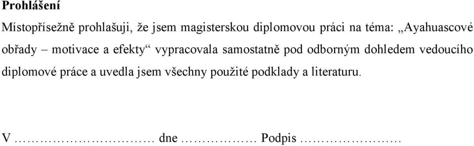 vypracovala samostatně pod odborným dohledem vedoucího diplomové