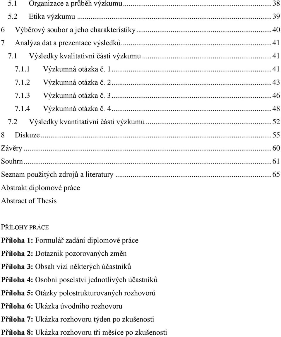 .. 61 Seznam použitých zdrojů a literatury.