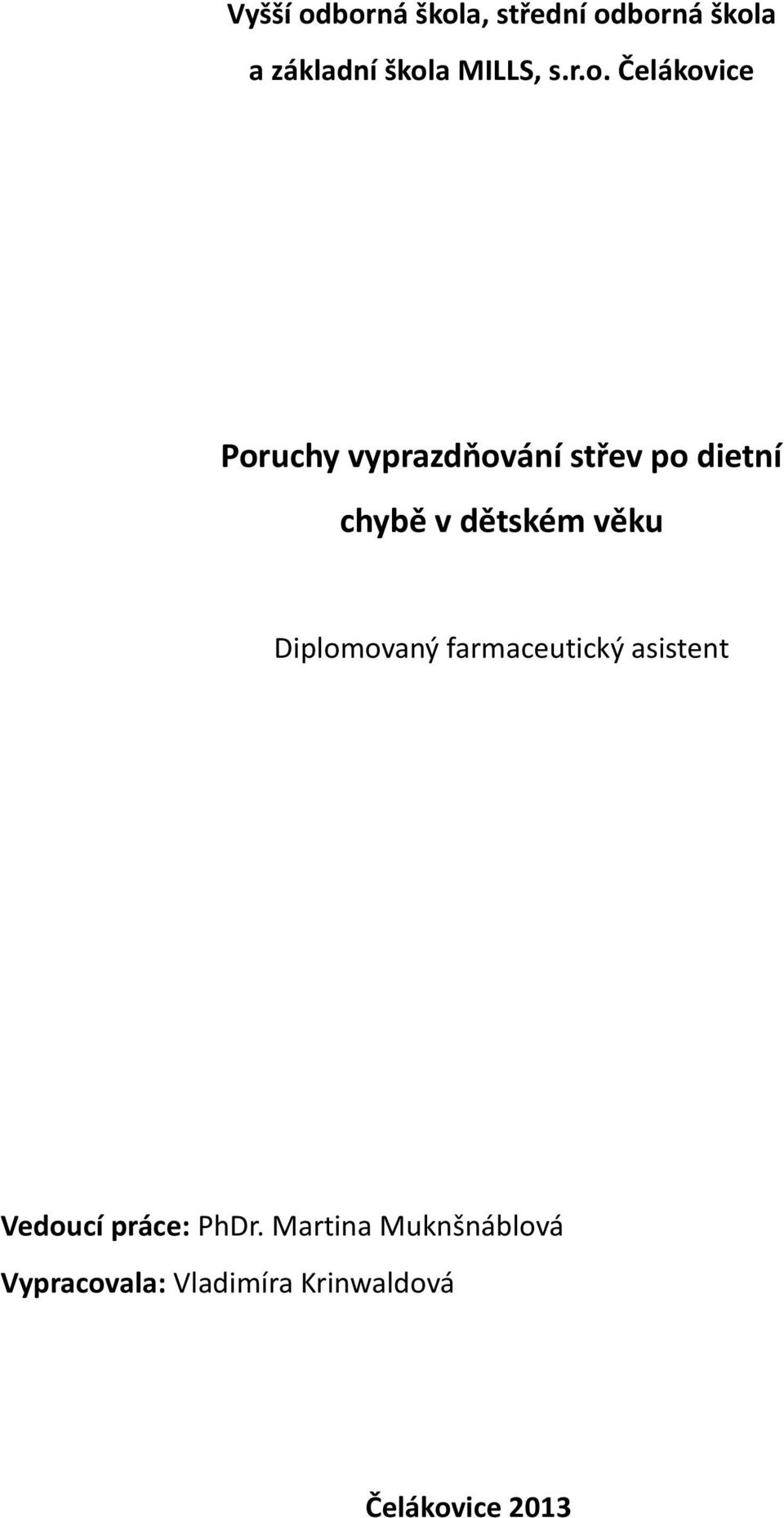 Čelákovice Poruchy vyprazdňování střev po dietní chybě v dětském