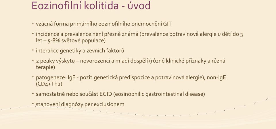 novorozenci a mladí dospělí (různé klinické příznaky a různá terapie) patogeneze: IgE - pozit.