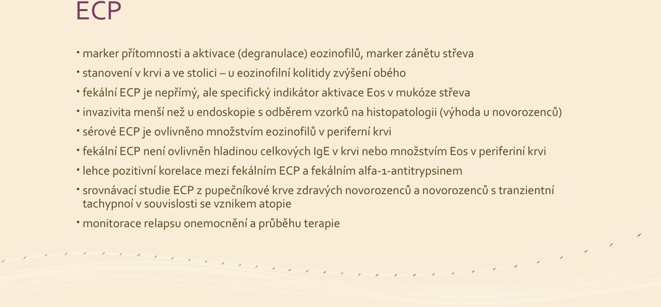 eozinofilů v periferní krvi fekální ECP není ovlivněn hladinou celkových IgE v krvi nebo množstvím Eos v periferiní krvi lehce pozitivní korelace mezi fekálním ECP a fekálním