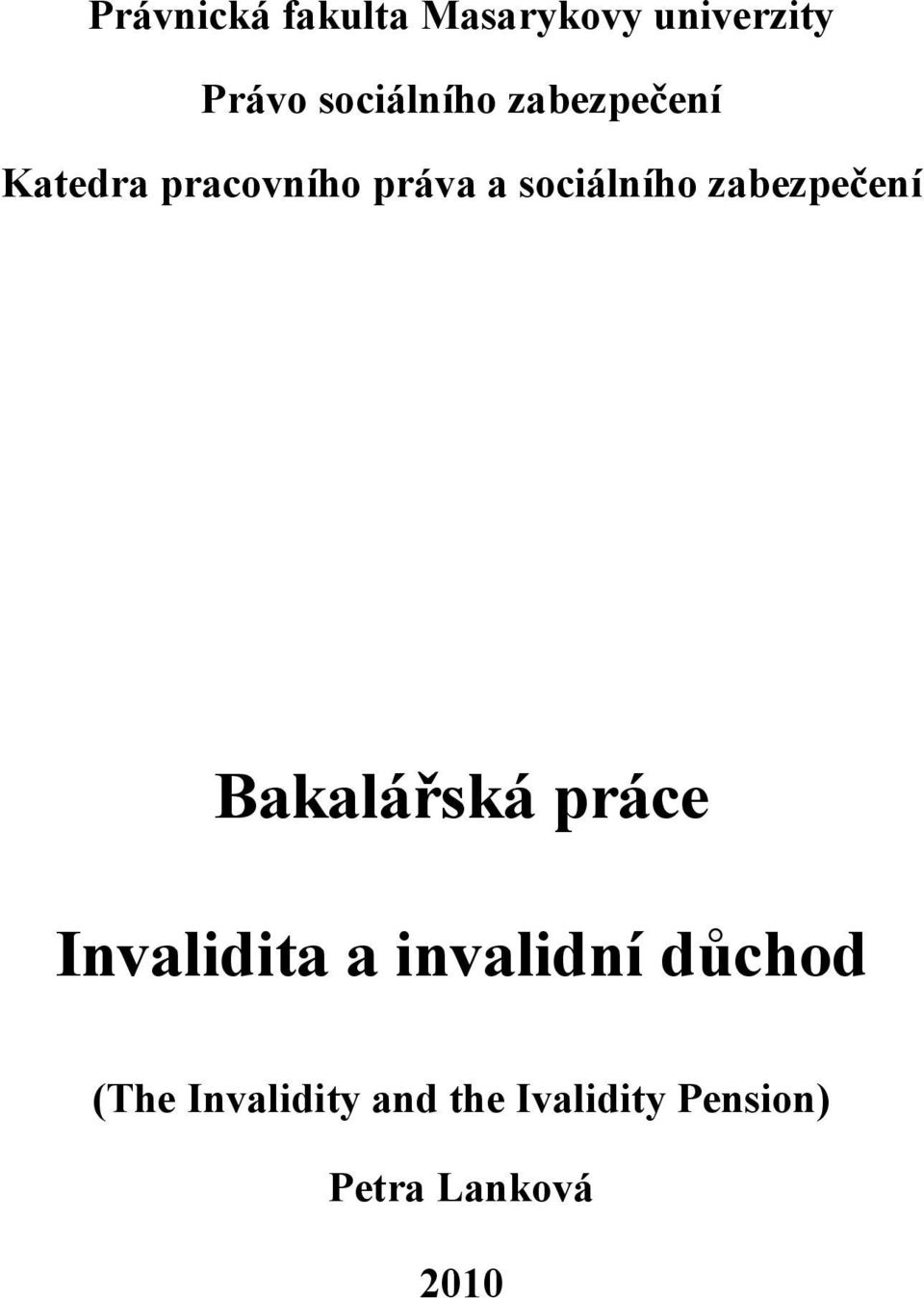 zabezpečení Bakalářská práce Invalidita a invalidní