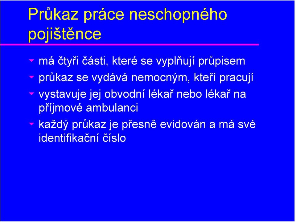 vystavuje jej obvodní lékař nebo lékař na příjmové ambulanci u