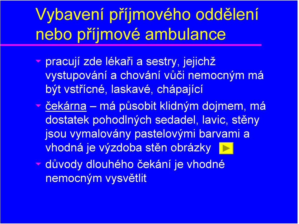 klidným dojmem, má dostatek pohodlných sedadel, lavic, stěny jsou vymalovány pastelovými