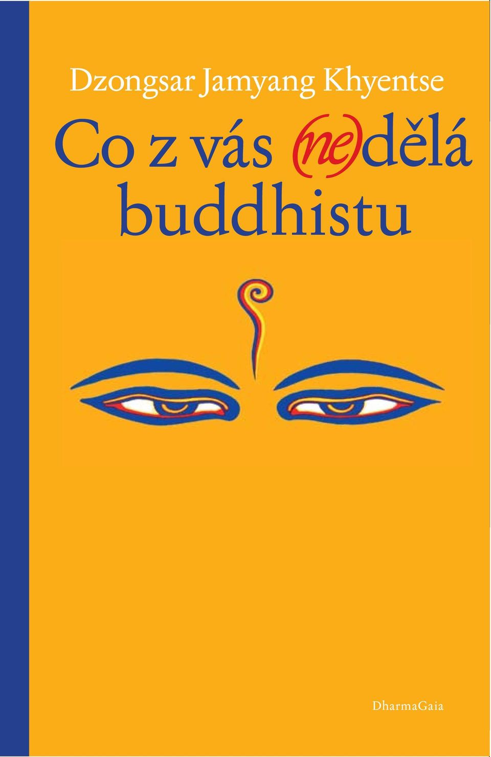 (ne)dělá buddhistu