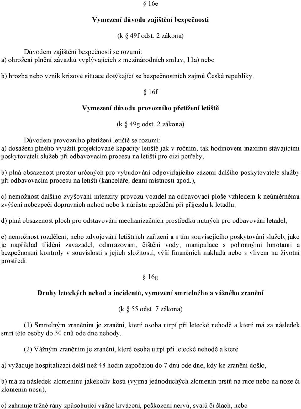 České republiky. 16f Vymezení důvodu provozního přetížení letiště (k 49g odst.