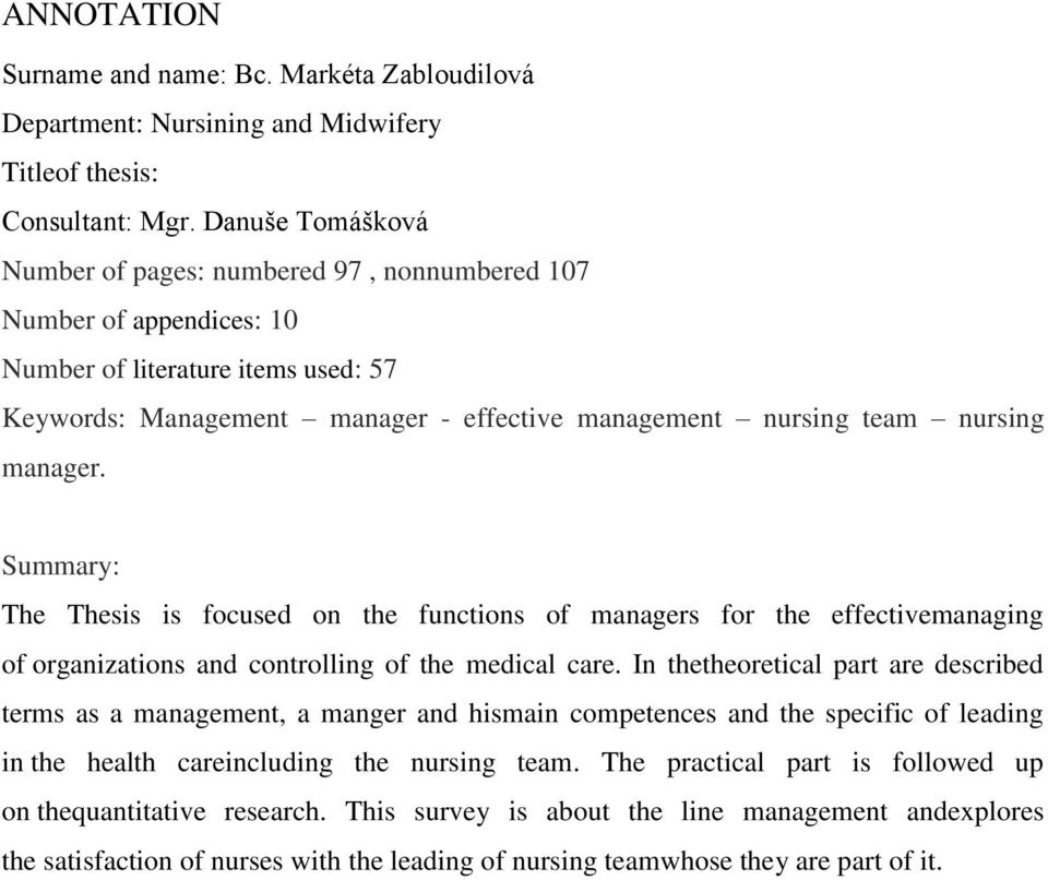 manager. Summary: The Thesis is focused on the functions of managers for the effectivemanaging of organizations and controlling of the medical care.