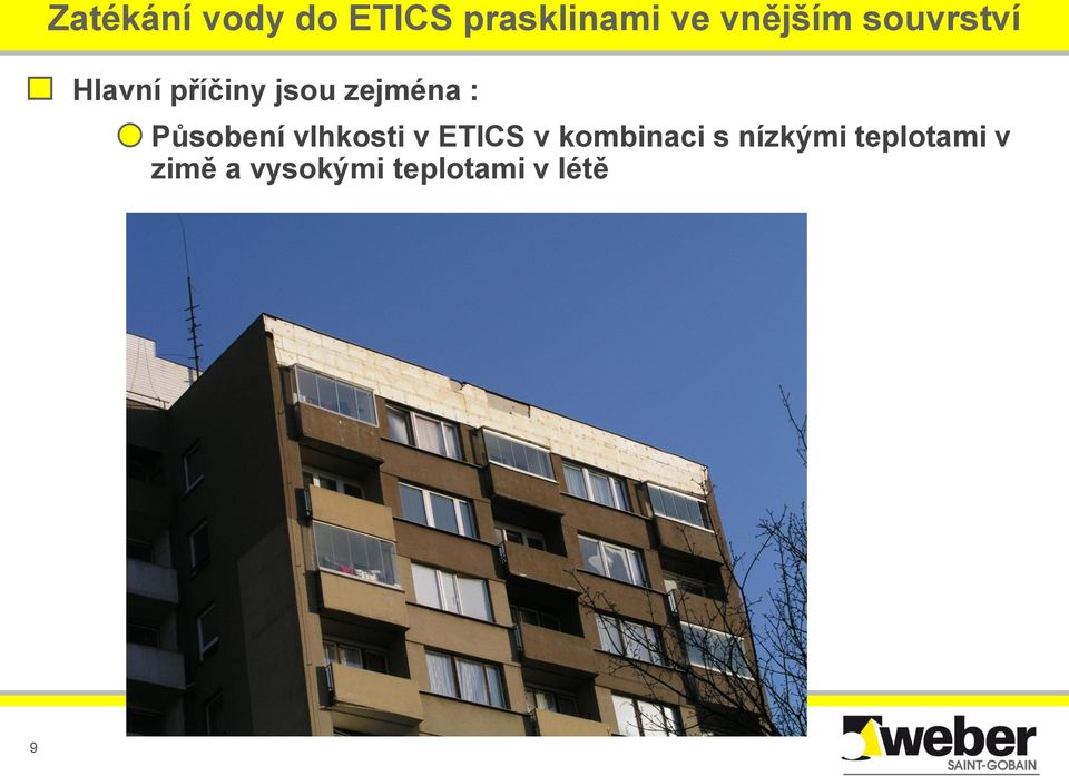 zejména : Působení vlhkosti v ETICS v