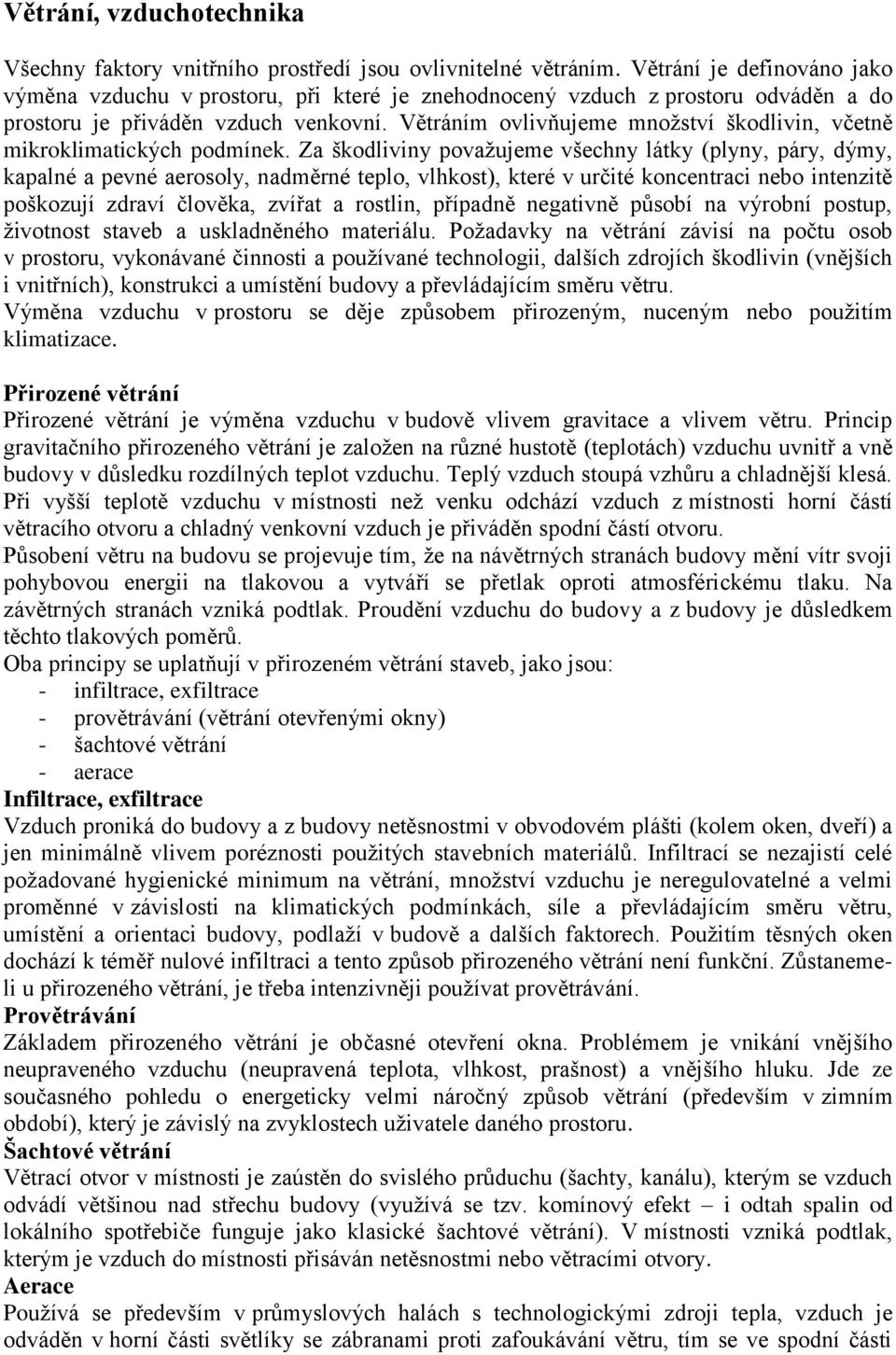 Větráním ovlivňujeme množství škodlivin, včetně mikroklimatických podmínek.