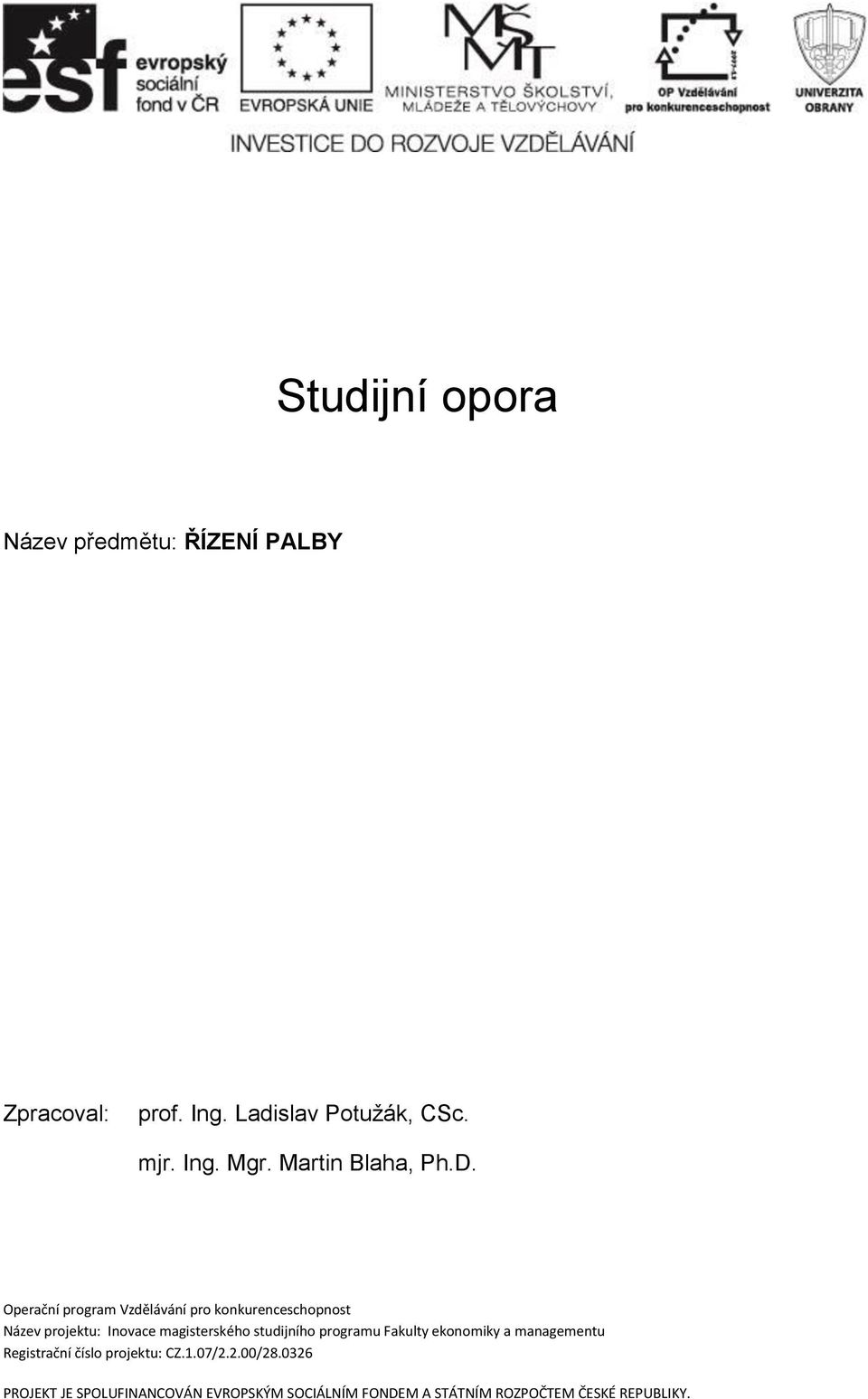 Operační program Vzdělávání pro konkurenceschopnost Název projektu: Inovace magisterského studijního