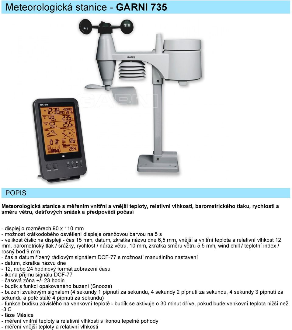 teplota a relativní vlhkost 12 mm, barometrický tlak / srážky, rychlost / náraz větru, 10 mm, zkratka směru větru 5,5 mm, wind chill / teplotní index / rosný bod 9 mm - čas a datum řízený rádiovým