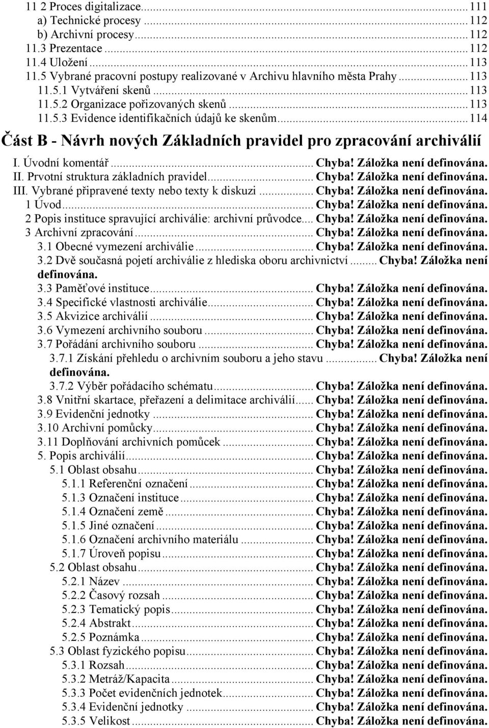 Úvodní komentář... Chyba! Záložka není definována. II. Prvotní struktura základních pravidel... Chyba! Záložka není definována. III. Vybrané připravené texty nebo texty k diskuzi... Chyba! Záložka není definována. 1 Úvod.