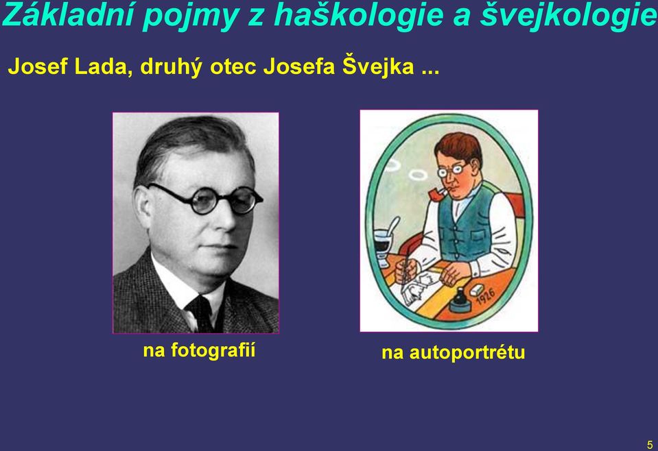 druhý otec Josefa Švejka.