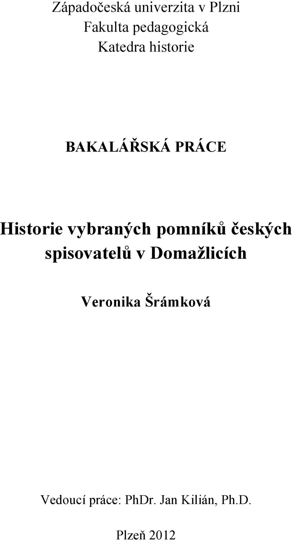 pomníků českých spisovatelů v Domažlicích Veronika