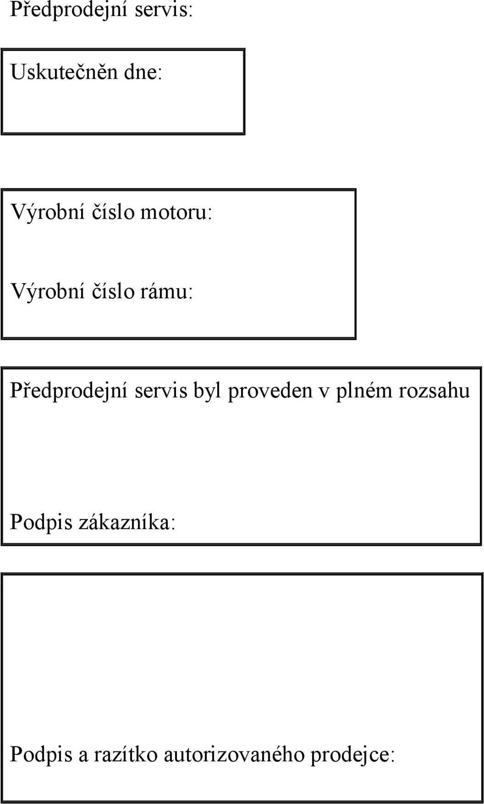 servis byl proveden v plném rozsahu Podpis