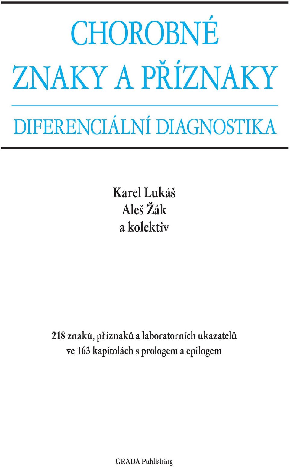 218 znaků, příznaků a laboratorních ukazatelů