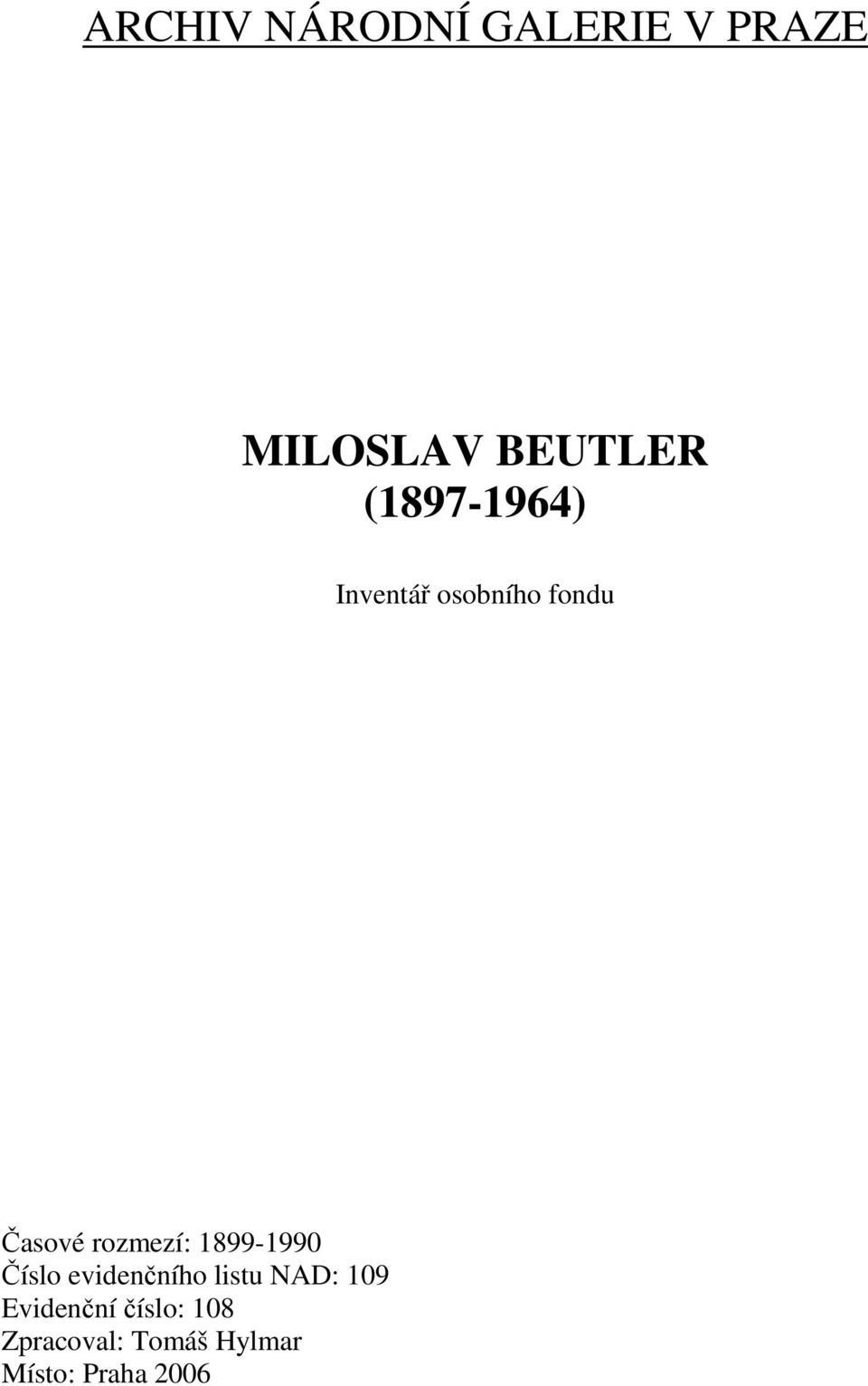 1899-1990 Číslo evidenčního listu NAD: 109