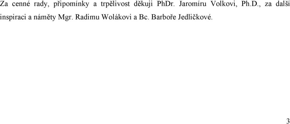 . Jaromíru Volkovi, Ph.D.