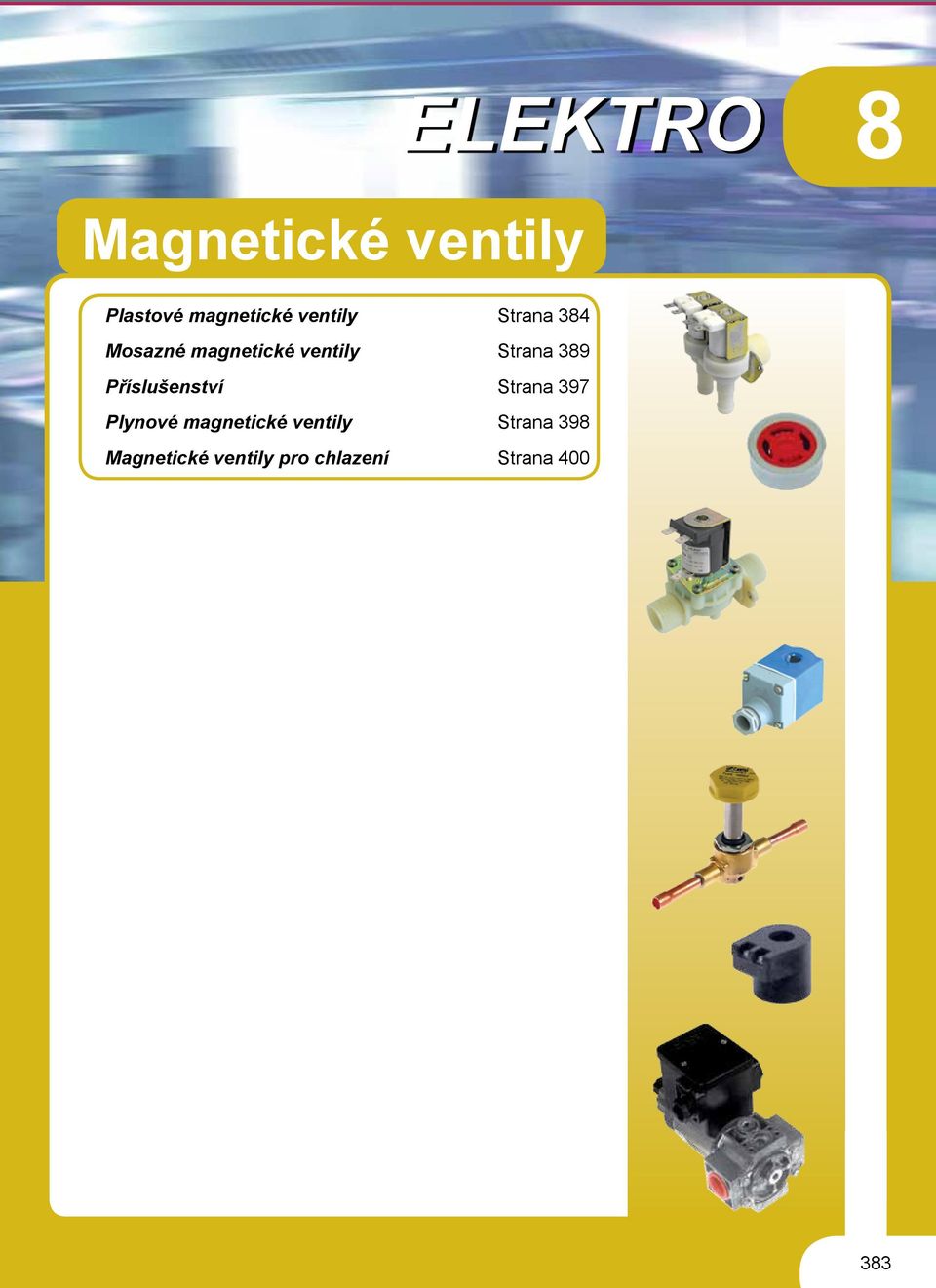 389 Příslušenství Strana 39 Plynové magnetické