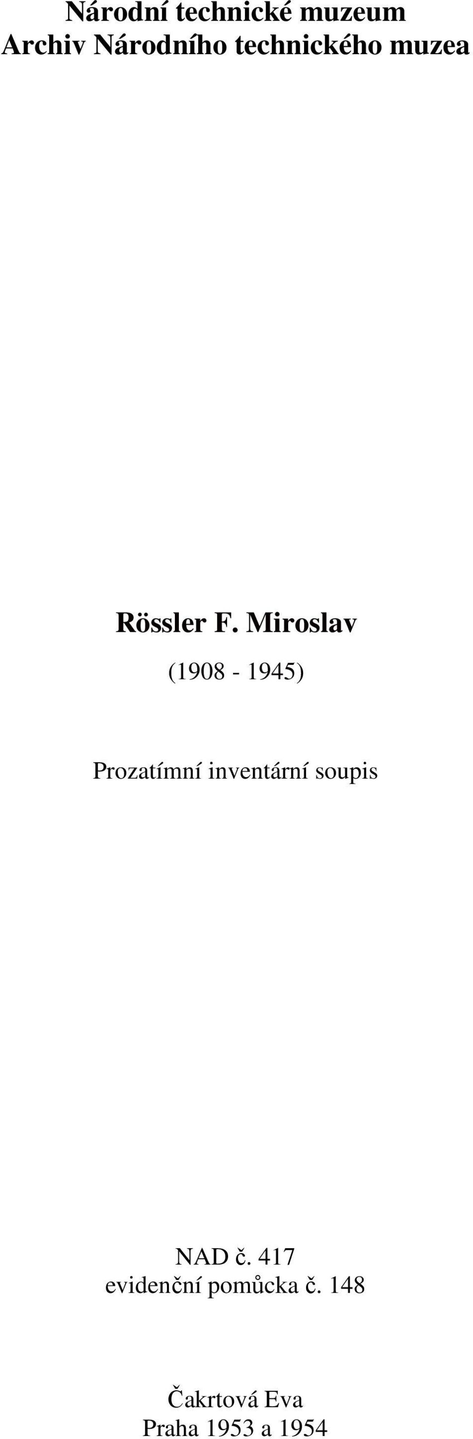 Miroslav (908-945) Prozatímní inventární