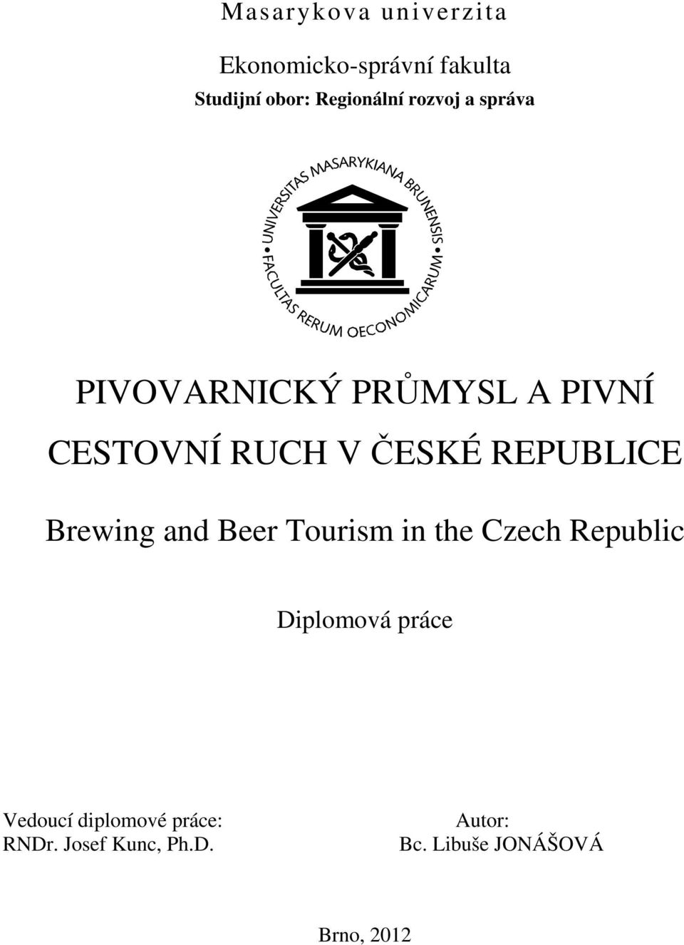 REPUBLICE Brewing and Beer Tourism in the Czech Republic Diplomová práce